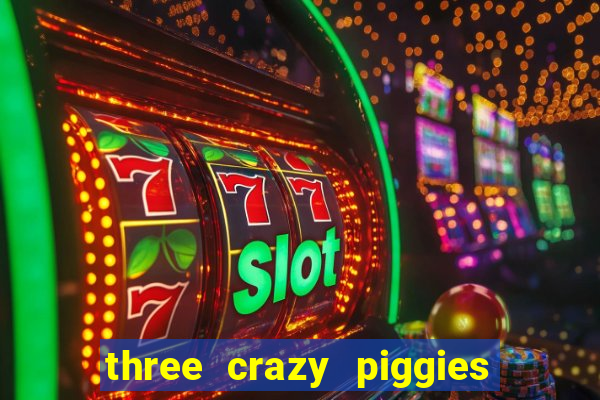 three crazy piggies onde jogar